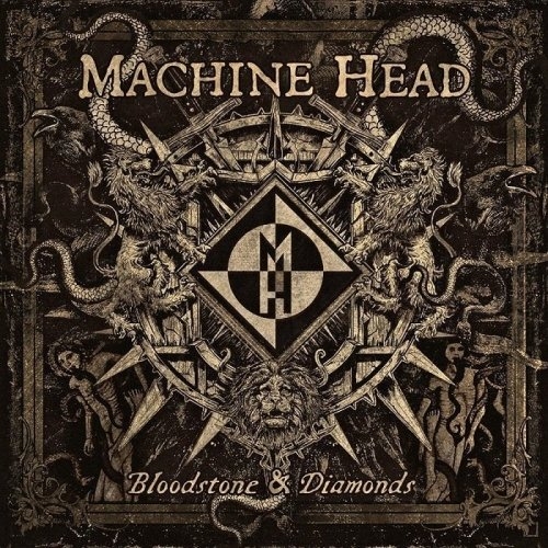 Machine Head - Bloodstone and Diamonds